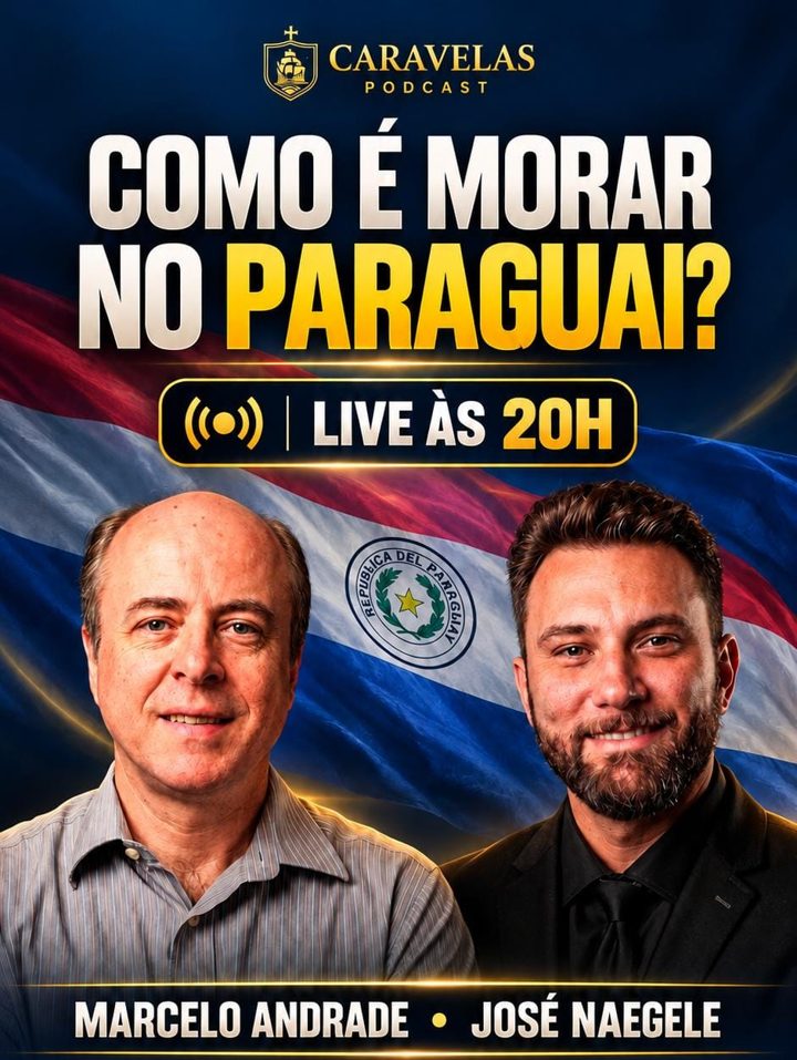 Cartaz: Como é morar no Paraguai? Caravelas Podcast, live às 20h, com Marcelo Andrade e José Naegele