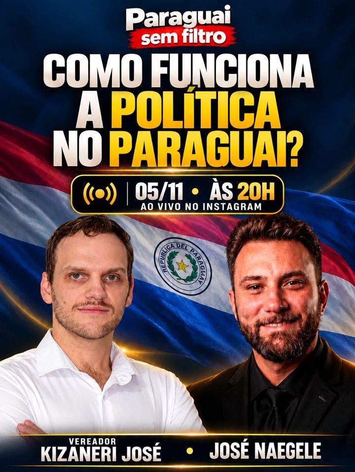 Cartaz: Como funciona a política no Paraguai? 05/11 às 20h, ao vivo no Instagram, com o vereador Kizaneri José e José Naegele